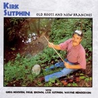 Sutphin Kirk - Old Roots And New Branche in der Gruppe CD bei Bengans Skivbutik AB (3205189)