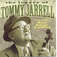 Tommy Jarrell - Legacy Vol 1: Sail Away Ladies in der Gruppe CD bei Bengans Skivbutik AB (3205196)