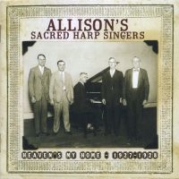 Allison's Sacred Harp Singers - Heaven's My Home 1927-1928 in der Gruppe CD bei Bengans Skivbutik AB (3205237)