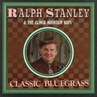 Ralph Stanley - Classic Bluegrass in der Gruppe CD bei Bengans Skivbutik AB (3205378)