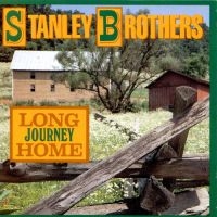 Stanley Brothers - Long Journey Home in der Gruppe CD bei Bengans Skivbutik AB (3205379)