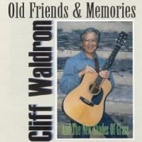 Waldron Cliff - Old Friends & Memories in der Gruppe CD bei Bengans Skivbutik AB (3205436)