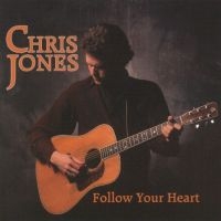 Chris Jones - Follow Your Heart in der Gruppe CD bei Bengans Skivbutik AB (3205439)