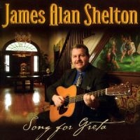 Shelton James Alan - Song For Greta in der Gruppe CD bei Bengans Skivbutik AB (3205459)