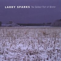 Sparks Larry - Coldest Part Of Winter in der Gruppe CD bei Bengans Skivbutik AB (3205460)