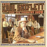 Shiflett Karl & Big Country Show - Worries On My Mind in der Gruppe CD bei Bengans Skivbutik AB (3205465)