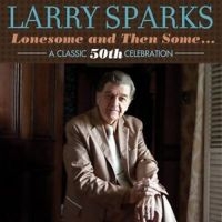 Sparks Larry - Lonesome & Then Some in der Gruppe CD bei Bengans Skivbutik AB (3205510)