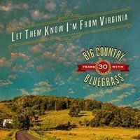 Big Country Bluegrass - Let Them Know I'm From Virginia in der Gruppe CD bei Bengans Skivbutik AB (3205519)