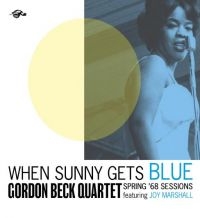 Beck Gordon (Quartet) - When Sunny Gets BlueSpring '68 Ses in der Gruppe CD bei Bengans Skivbutik AB (3205630)