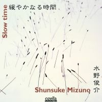 Mizuno Shunsuke - Slow Time in der Gruppe CD bei Bengans Skivbutik AB (3207940)