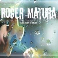 Matura Roger - Follow Me Down To Chesil Bay in der Gruppe CD bei Bengans Skivbutik AB (3207955)