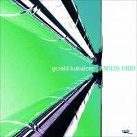 Kukulenz Gerold - Miles High in der Gruppe CD bei Bengans Skivbutik AB (3208030)