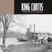 King Curtis - Trouble In Mind in der Gruppe CD bei Bengans Skivbutik AB (3210056)