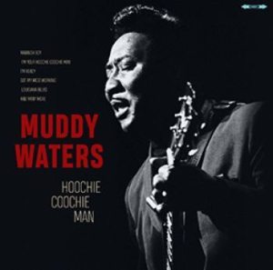 Waters Muddy - Hoochie Coochie Man in der Gruppe UNSERE TIPPS / Weihnachtsgeschenktipp Vinyl bei Bengans Skivbutik AB (3227473)