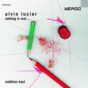 Lucier Alvin - Nothing Is Real in der Gruppe CD bei Bengans Skivbutik AB (3233611)