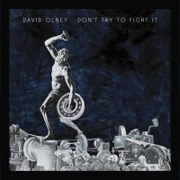 Olney David - Don't Try To Fight It in der Gruppe CD bei Bengans Skivbutik AB (3234458)