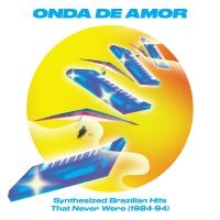 Various Artists - Onda De Amor: Synthesized Brazilian in der Gruppe CD bei Bengans Skivbutik AB (3234596)