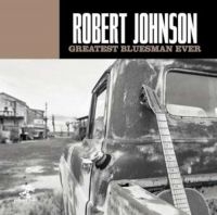 Johnson Robert - Greatest Bluesman Ever in der Gruppe CD bei Bengans Skivbutik AB (3247625)