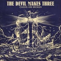 Devil Makes Three The - Chains Are Broken in der Gruppe VINYL bei Bengans Skivbutik AB (3264418)