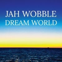 Wobble Jah - Dream World in der Gruppe CD bei Bengans Skivbutik AB (3266624)