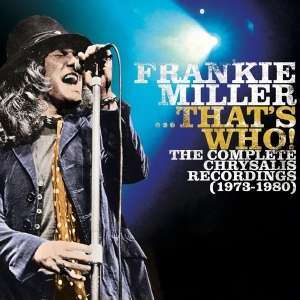 Frankie Miller - That's Who! The Complete Chrysalis Recordings (1973-1980) in der Gruppe UNSERE TIPPS / Musikboxen bei Bengans Skivbutik AB (3301586)