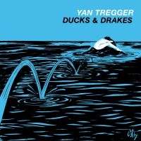 Tregger Yan - Ducks & Drakes in der Gruppe VINYL bei Bengans Skivbutik AB (3309506)