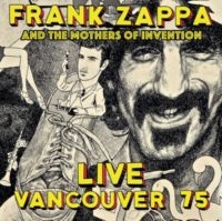 Zappa Frank & The Mothers Of Invent - Live Vancouver 1975 in der Gruppe Minishops / Frank Zappa bei Bengans Skivbutik AB (3309892)