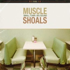 Various Artists - Muscle Shoals: Small Town, Big in der Gruppe VINYL bei Bengans Skivbutik AB (3310583)