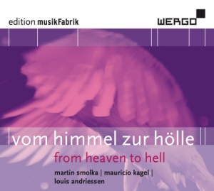 Smolka Martin Kagel Mauricio An - Vom Himmel Zur Hölle - From Heaven in der Gruppe UNSERE TIPPS / Weihnachtsgeschenktipp CD bei Bengans Skivbutik AB (3320505)