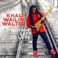 Walter Khalif Wailin' - Nothin' Left To Lose in der Gruppe CD bei Bengans Skivbutik AB (3322098)