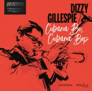 Dizzy Gillespie - Cubana Be, Cubana Bop (Vinyl) in der Gruppe UNSERE TIPPS / Weihnachtsgeschenktipp Vinyl bei Bengans Skivbutik AB (3332910)