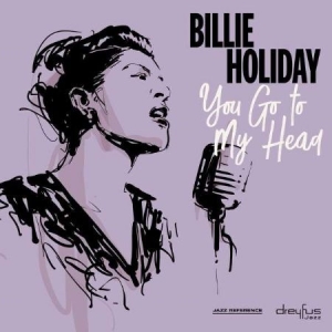 Billie Holiday - You Go To My Head in der Gruppe UNSERE TIPPS / Weihnachtsgeschenktipp CD bei Bengans Skivbutik AB (3332928)