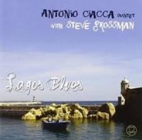 Ciacca Antonio With Steve Grossman - Lagos Blues in der Gruppe CD bei Bengans Skivbutik AB (3334876)