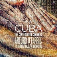 O'farrill Arturo & The Afro Latin J - Cuba: The Conversation Continues in der Gruppe CD bei Bengans Skivbutik AB (3334957)