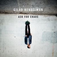 Hekselman Gilad - Ask For Chaos in der Gruppe CD bei Bengans Skivbutik AB (3334971)