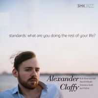 Claffy Alexander - StandardsWhat Are You Doing The Re in der Gruppe CD bei Bengans Skivbutik AB (3338197)