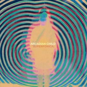 Arcadian Child - Superfonica in der Gruppe CD bei Bengans Skivbutik AB (3339902)