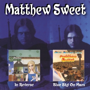 Matthew Sweet - In Reverse/Blue Sky On Mars in der Gruppe CD bei Bengans Skivbutik AB (3404219)