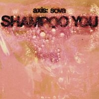 Axis:Sova - Shampoo You in der Gruppe VINYL bei Bengans Skivbutik AB (3464545)