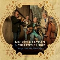 Galyean Mickey & The Cullen's Bridg - Songs From The Blue Ridge in der Gruppe CD bei Bengans Skivbutik AB (3468706)