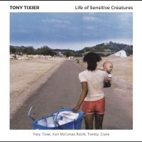 Tixier Tony - Life Of Sensitive Creatures in der Gruppe VINYL bei Bengans Skivbutik AB (3471102)