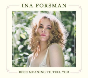 Forsman Ina - Been Meaning To Tell You in der Gruppe CD bei Bengans Skivbutik AB (3472250)