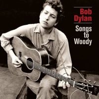 Bob Dylan - Songs To Woody in der Gruppe VINYL bei Bengans Skivbutik AB (3478237)