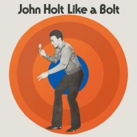 Holt John - Like A Bolt: Expanded Edition in der Gruppe CD bei Bengans Skivbutik AB (3487823)