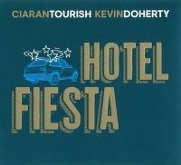 Tourish Ciaran & Kevin Doherty - Hotel Fiesta in der Gruppe CD bei Bengans Skivbutik AB (3490757)