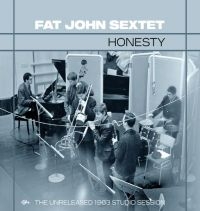 Fat John Sextet - Honesty: The Unreleased 1963 Studio in der Gruppe CD bei Bengans Skivbutik AB (3494295)