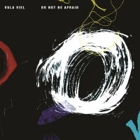 Vula Viel - Do Not Be Afraid in der Gruppe CD bei Bengans Skivbutik AB (3496117)