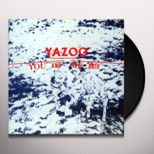 Yazoo - You And Me Both (Vinyl) in der Gruppe UNSERE TIPPS / Weihnachtsgeschenktipp Vinyl bei Bengans Skivbutik AB (3497065)