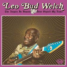 Leo Bud Welch - The Angels In Heaven Done Sign in der Gruppe CD bei Bengans Skivbutik AB (3504717)