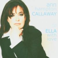 Callaway Ann Hampton - To Ella With Love in der Gruppe CD bei Bengans Skivbutik AB (3506171)